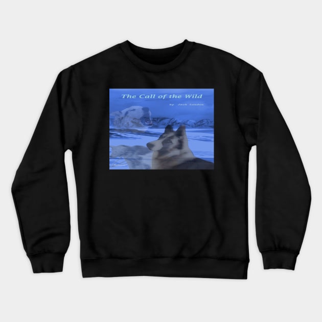 The Call of the Wild Crewneck Sweatshirt by KayeDreamsART